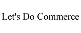 LET'S DO COMMERCE trademark
