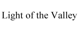 LIGHT OF THE VALLEY trademark