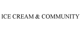 ICE CREAM & COMMUNITY trademark