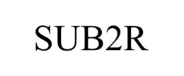 SUB2R trademark