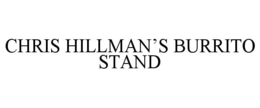 CHRIS HILLMAN'S BURRITO STAND trademark