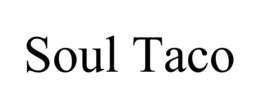 SOUL TACO trademark