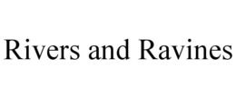 RIVERS AND RAVINES trademark