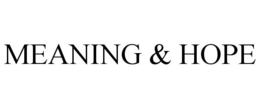 MEANING & HOPE trademark