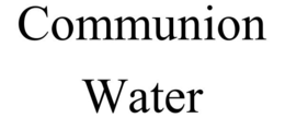 COMMUNION WATER trademark