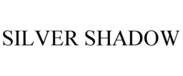 SILVER SHADOW trademark