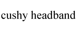 CUSHY HEADBAND trademark