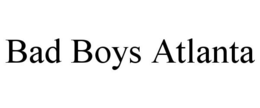 BAD BOYS ATLANTA trademark