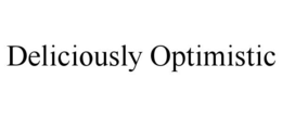 DELICIOUSLY OPTIMISTIC trademark
