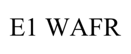 E1 WAFR trademark
