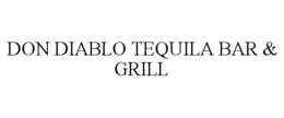 DON DIABLO TEQUILA BAR & GRILL trademark