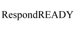 RESPONDREADY trademark