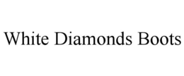 WHITE DIAMONDS BOOTS trademark