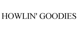 HOWLIN' GOODIES trademark