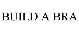 BUILD A BRA trademark
