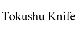 TOKUSHU KNIFE trademark