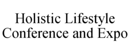 HOLISTIC LIFESTYLE CONFERENCE AND EXPO trademark