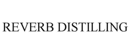 REVERB DISTILLING trademark