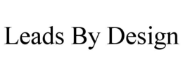 LEADS BY DESIGN trademark