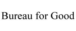 BUREAU FOR GOOD trademark