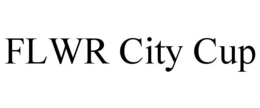 FLWR CITY CUP trademark