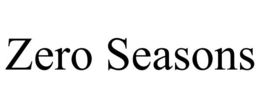 ZERO SEASONS trademark