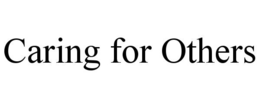 CARING FOR OTHERS trademark