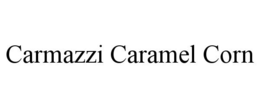 CARMAZZI CARAMEL CORN trademark