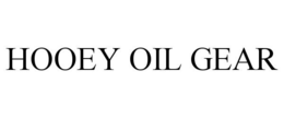 HOOEY OIL GEAR trademark