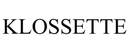 KLOSSETTE trademark