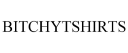 BITCHYTSHIRTS trademark