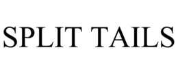 SPLIT TAILS trademark