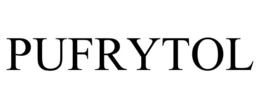 PUFRYTOL trademark