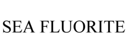 SEA FLUORITE trademark