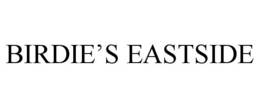 BIRDIE'S EASTSIDE trademark