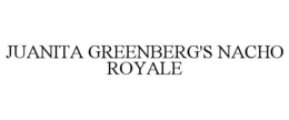 JUANITA GREENBERG'S NACHO ROYALE trademark