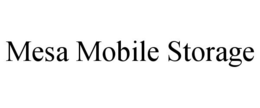 MESA MOBILE STORAGE trademark