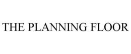 THE PLANNING FLOOR trademark