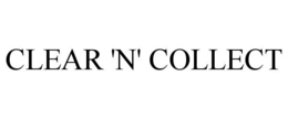 CLEAR 'N' COLLECT trademark