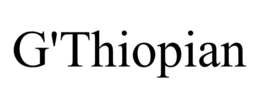 G'THIOPIAN trademark