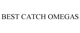 BEST CATCH OMEGAS trademark
