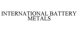 INTERNATIONAL BATTERY METALS trademark