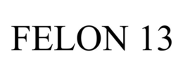 FELON 13 trademark