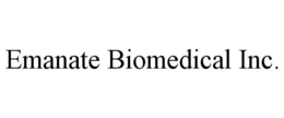 EMANATE BIOMEDICAL INC. trademark