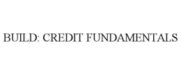 BUILD: CREDIT FUNDAMENTALS trademark