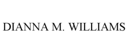 DIANNA M. WILLIAMS trademark