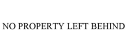 NO PROPERTY LEFT BEHIND trademark