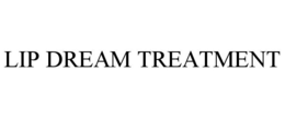 LIP DREAM TREATMENT trademark