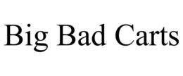 BIG BAD CARTS trademark