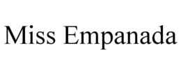 MISS EMPANADA trademark